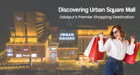 discovering usm - Urban Square Mall Udaipur