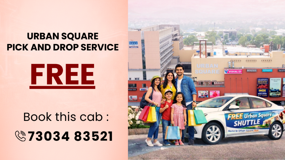 Urban Square Mall Pick and Drop Service – FREE Shuttle in Udaipur